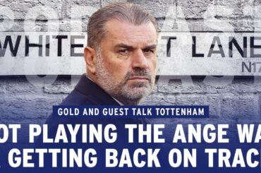 GOLD AND GUEST! | Not playing the Ange Postecoglou way and how to get Tottenham back on track