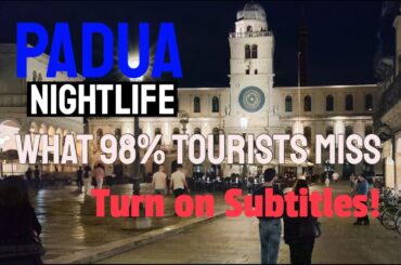 Padua Nightlife: Uncover What 98% of Tourists Miss - Italy vlog 4K 2023