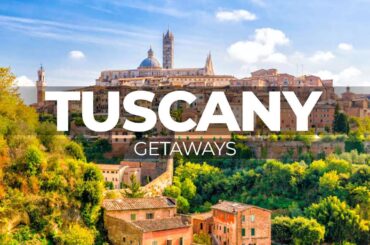 10 Best Places to Visit in Tuscany, Italy | Travel Guide