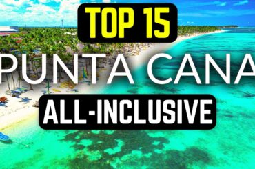 15 BEST All-Inclusive Resorts in Punta Cana, with 2024 Prices!