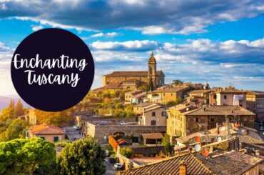 Enchanting Tuscany: Unveiling Italy's Timeless Treasure