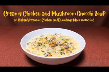 Creamy Chicken & Mushroom Gnocchi Soup Full Video