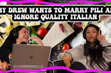 Why Drew Wants to Marry Pili and Ignore Quality Italian