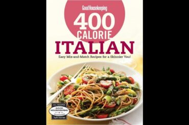 Good Housekeeping 400 Calorie Italian Easy Mix and Match Recipes for a Skinnier You!