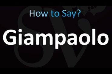 How to Pronounce Giampaolo (Italian)