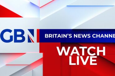 GB News Live: Watch GB News 24/7
