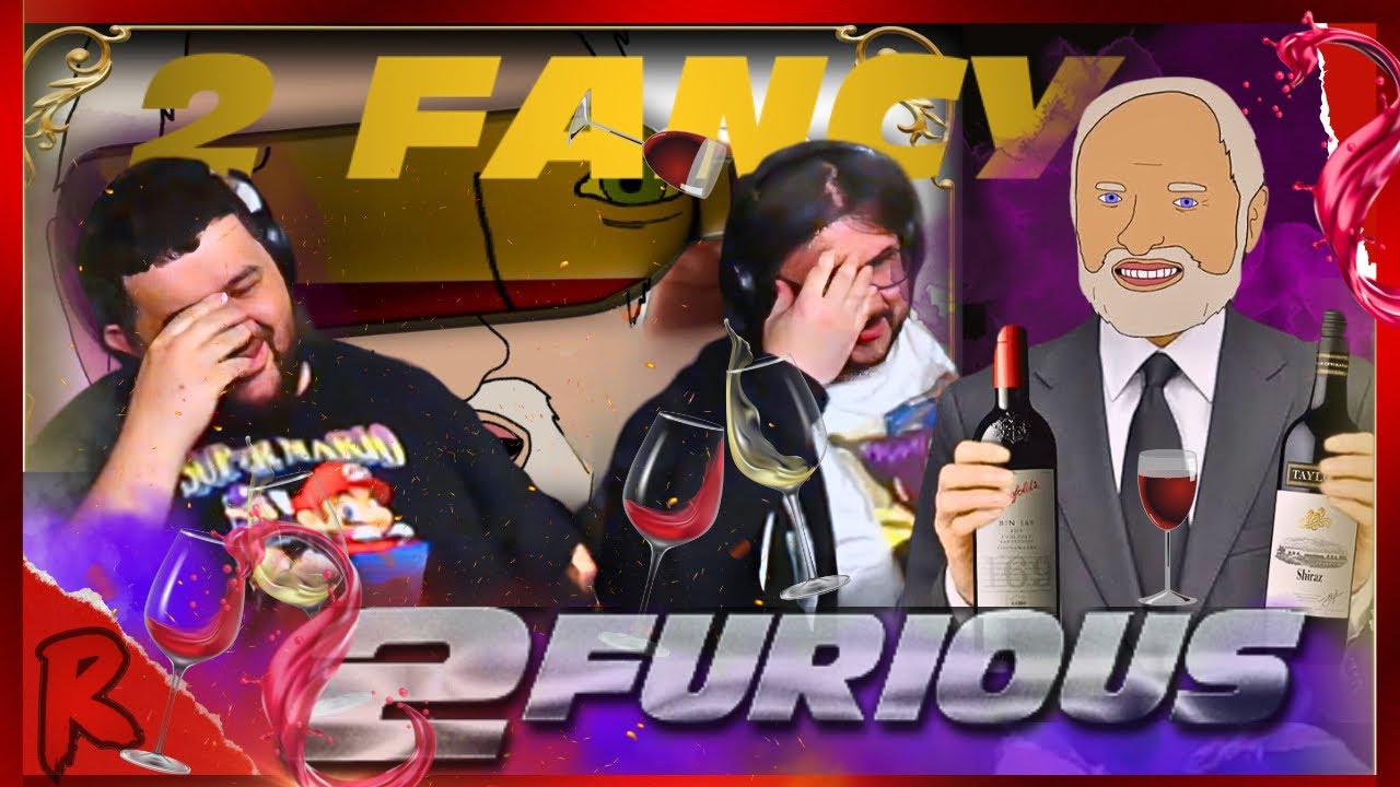 2 Fancy 2 Furious: Wine – @InternetHistorian | RENEGADES REACT 2 Fancy 2 Furious: Wine - @InternetHistorian | RENEGADES REACT