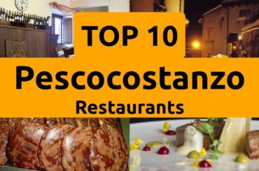Top Restaurants to Visit in Pescocostanzo, Province of L'Aquila | Abruzzo - English