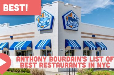 Anthony Bourdain’s List of Best Restaurants in NYC