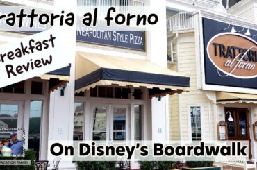 Dining At Trattoria al Forno In 2023 | Disney's Boardwalk Breakfast Review