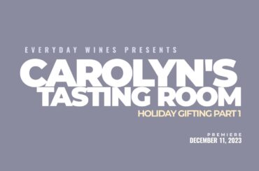 Carolyn's Tasting Room -  Holiday Gifting Part 1
