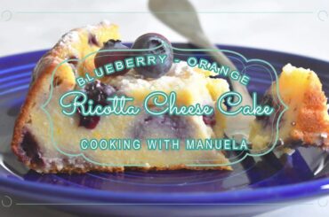 Italian Ricotta Cheese Cake with Blueberries by Cooking with Manuela