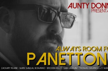 Always Room for Panettone | Aunty Donna