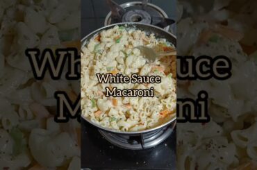 Creamy White Sauce Macaroni:The Ultimate Comfort Food #pasta