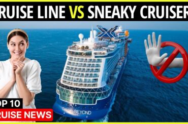CRUISE LINE STOPS SLY TACTIC & Top 10 Cruise News