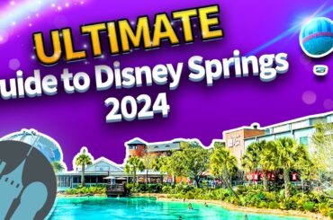 The ULTIMATE Guide to Disney Springs in 2024