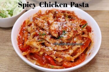 spicy chicken pasta | spicy Italian chicken pasta | spicy pasta recipes