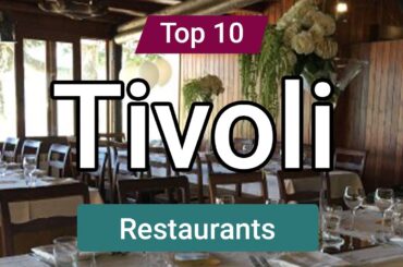 Top 10 Restaurants in Tivoli | Italy - English