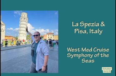 La Spezia and Pisa, Italy / Leaning Tower / Cruise Day 4 / Symphony of the Seas Vlog / Cruise Vlog