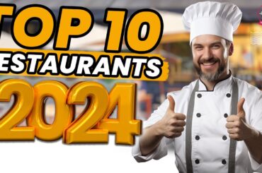 Top 10 RESTAURANTS in the World 2024 || The Food Explorer's Epic Journey