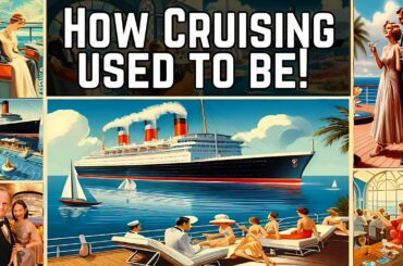 A Journey Back in Time:  What was it like on a Cruise Ship... in the Golden Days!