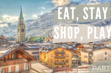 Part 1 - Cortina, Italy: Eat, Stay, Shop, Play 2018