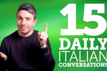15 Daily Italian Conversations - Learn Basic Italian Phrases