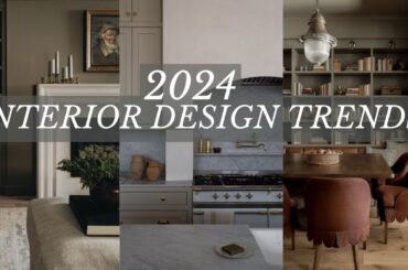 INTERIOR DESIGN TRENDS OF 2024!