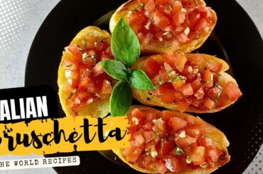 Authentic Italian Bruschetta Recipe | Taste of Italy  | Easy and Flavorful! The world recipes