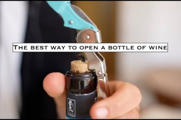 How to open a bottle of wine - Italian Sommelier step by step guide