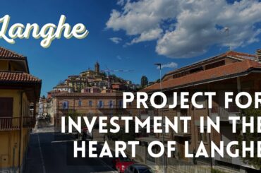 Project for real estate investment in the heart of Langhe wine regione - Monforte d'Alba - Italy