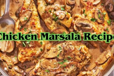 Chicken Marsala | Chicken Marsala Recipe | Creamy Italian Classic Chicken Marsala Recipe