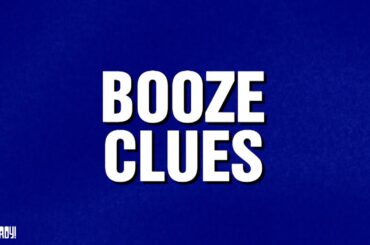 Booze Clues | Category | JEOPARDY!