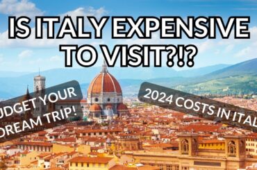 Is Italy Expensive? An Italy Trip Cost Guide for 2024