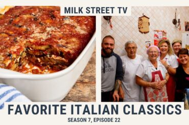 Favorite Italian Classics | Milk Street TV Season 7, Episode 722