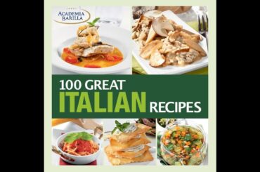 100 Great Italian Recipes Delicious Recipes for More Than 100 Italian Favorites