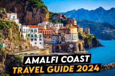 Amalfi Coast 2024: Your Comprehensive Travel Guide to Paradise