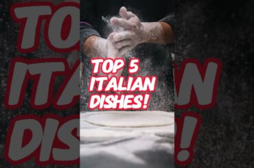 The World's Top 5 Italian Dishes!  #ItalianCuisine #Foodie #TasteOfItaly