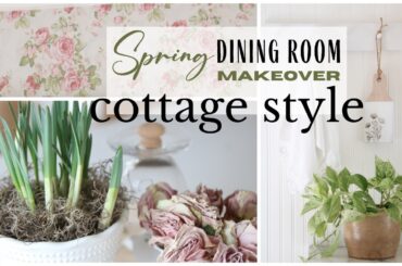 Spring Dining Room Makeover ~ Cottage Style Dining Room ~ Dining Room Refresh ~ Cottage Core Decor