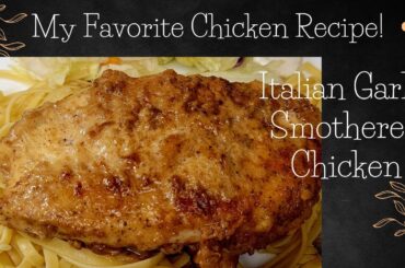 Italian Smothered  Garlic Chicken. Recipe And Tutorial!  #recipes  #food #chickenrecipe