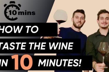 IS IT POSSIBLE ?! LEARN HOW TO TASTE THE WINE IN 10 MINUTES!