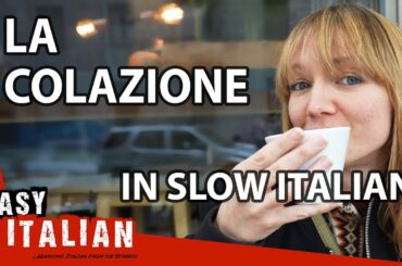Having Breakfast in Slow Italian | Super Easy Italian 43