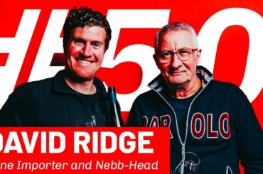 Wine For The People #50: David Ridge (Wine Importer and Nebbiolo Lover)