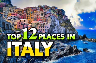 Italy Travel Tips: Discover the Top 12 Cities