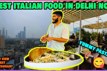 BEST ITALIAN FOOD IN DELHI NCR | Budget Friendly