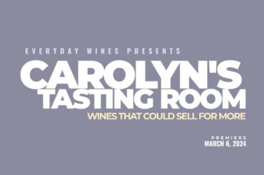 Carolyn's Tasting Room - Wines That Could Sell For More