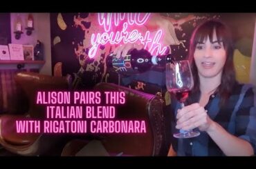 Alison Pairs This Italian Blend with Rigatoni Carbonara