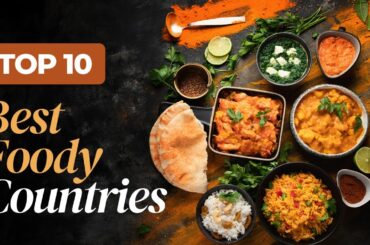 Top 10 countries with delicious foods