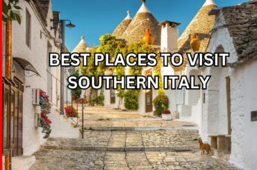 Southern Italy - 7 Best Places To Visit |  Travel Guide
