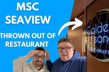 MSC Seaview - Marseille (We were thrown out of the Main Dining Room)